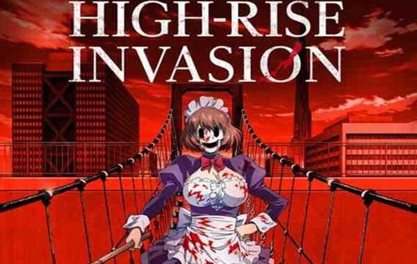 HIGH-RISE INVASION อนิเมชั่นที่ดัดแปลงมาจากการ์ตูนชื่อดังใน MANGA BOX อ่านข่าวการ์ตูน อนิเมะ อนิเมะใหม่ มังงะ HighRiseInvasion